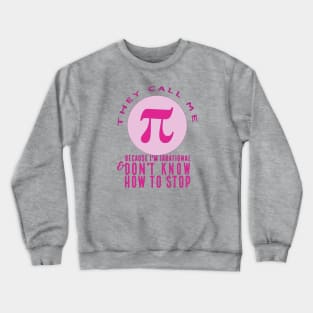 They Call Me Pi (pink) Crewneck Sweatshirt